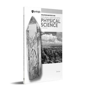 Physical Science Solutions and Tests from Apologia Workbook Curriculum Express