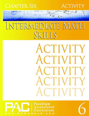 Intermediate Math Skills Chapter 6 Activities from Paradigm Accelerated Curriculum