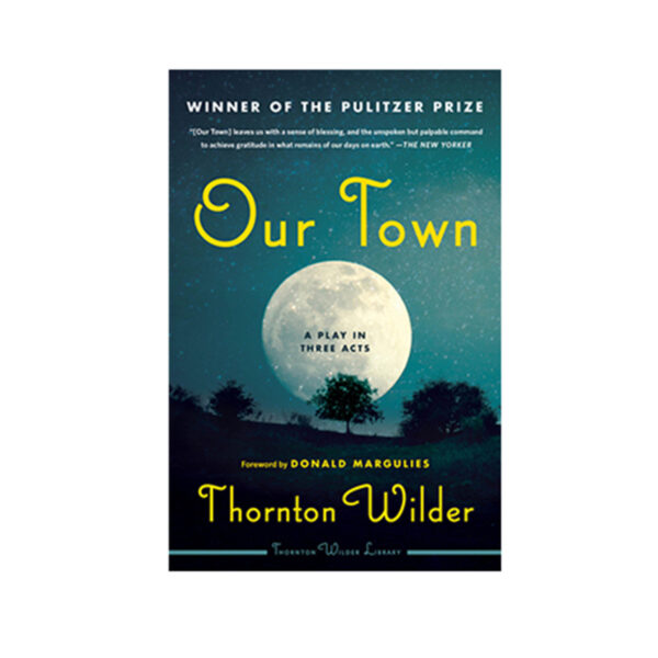 Our Town by Thornton Wilder Paperback Curriculum Express