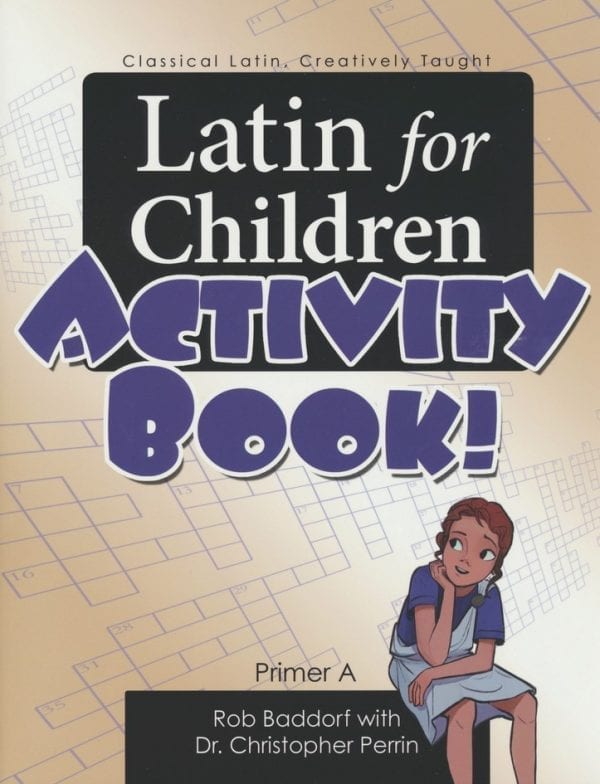 Latin for Children A Activity Book by Classical Academic Classical Academic Press Curriculum Express