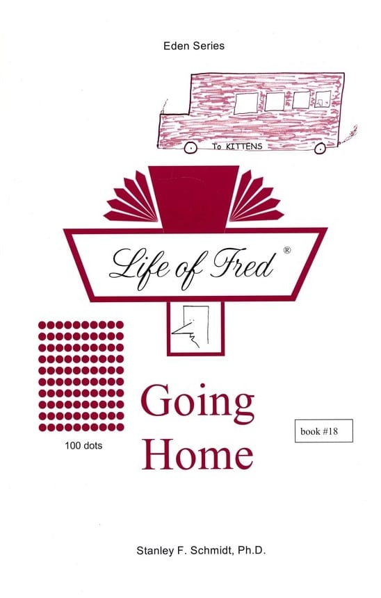 Life of Fred: Eden Series-(Book 18) Going Home from Polka Dot Publishing Textbook Curriculum Express
