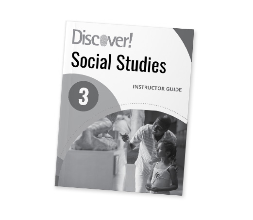 Discover! Social Studies Grade 3: Instructor Guide Bridgeway Curriculum Express